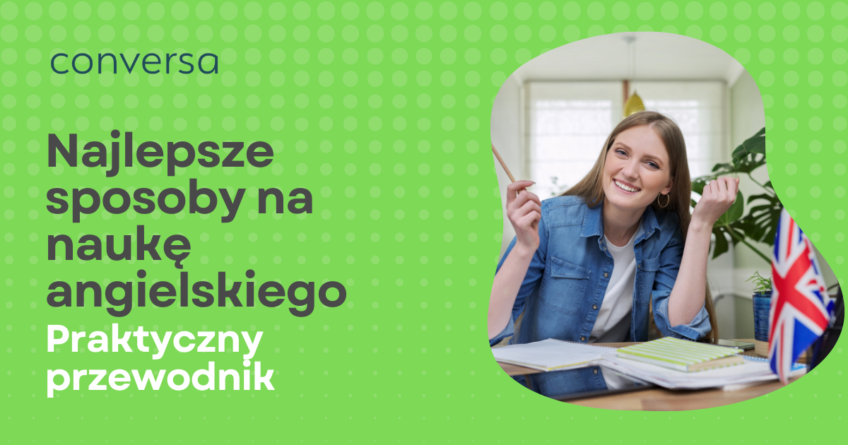 Najlepsze sposoby na naukę języka angielskiego